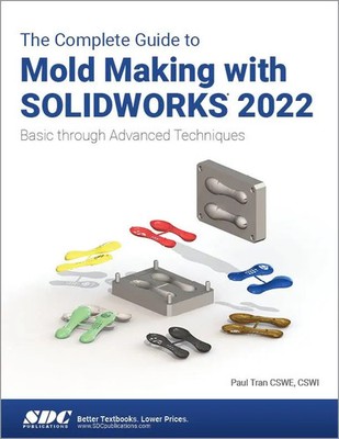 Paul Tran | The Complete Guide to Mold Making with SOLIDWORKS 2022 | Taschenbuch