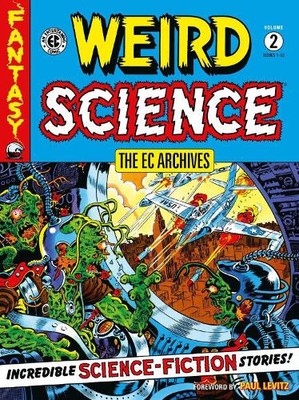 The EC Archives: Weird Science Volume 2 by Feldstein, Al