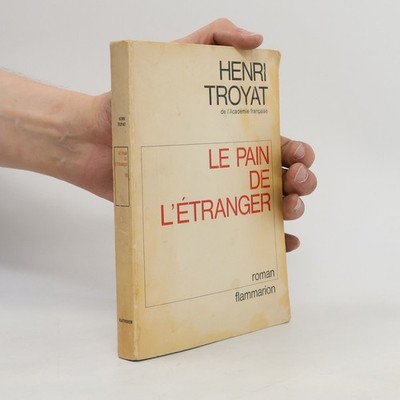 Le pain de l'étranger  |  Henri Troyat