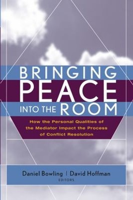 Bringing Peace into the Room : How the Personal Qualities of the