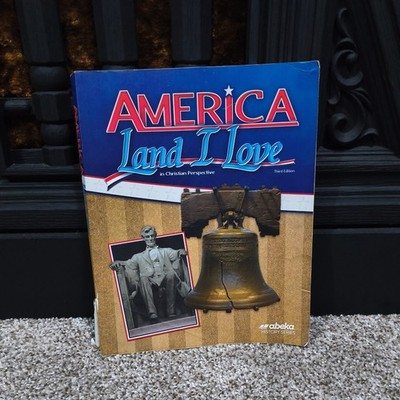 Abeka America Land I Love Student Text (3rd Edition) 8th Grade History