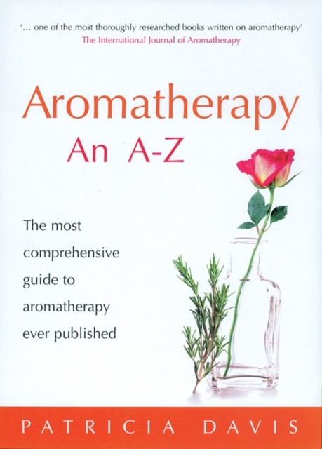 Aromatherapy An A-Z: The most comprehensive guide to aromather . - Image 2