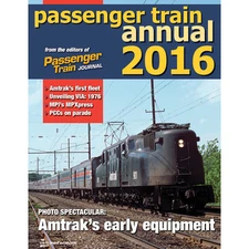 PASSENGER TRAIN ANNUAL 2016: Amtrak's Early Equipment, PCCs, VIA, TGV (NEW BOOK)