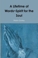 Robin Gorley | A Lifetime Of Words~Spirit For The Soul | Taschenbuch | Englisch