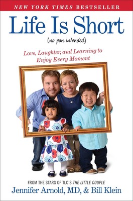 Life Is Short (No Pun Intended): Love, Laughter, and Learning to Enjoy Every...