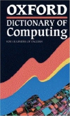 Oxford Dictionary of Computing for Learners of English - Sandra Pyne