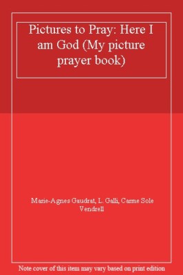 Here I Am, God (My Picture Prayer Book) By Marie-Agnes Gaudrat, 