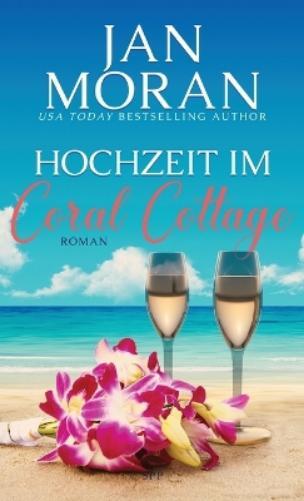 Jan Moran Hochzeit im Coral Cottage (Copertina rigida) Coral Cottage Deutsch