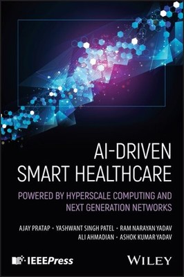 AI-Driven Smart Healthcare : Powered by Hyperscale Computing and Next Generat...