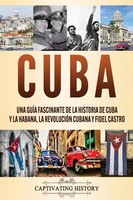 Cuba Captivating History Taschenbuch Spanisch 2021 Captivating History