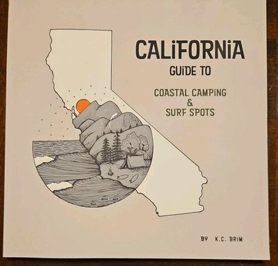 California Guide To Coastal Camping & Surf Spots - 2018 - By K.C. Brim RARE