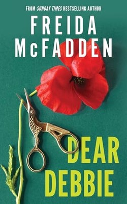 Dear Debbie: A Triumphant Psychological Thriller from the Author of The Housema
