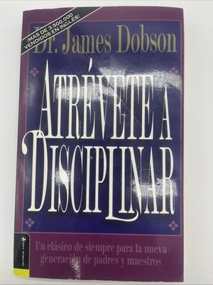 Atrévete a Disciplinar : Un Clásico de Siempre para la Nueva Generación de...