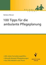 100 Tipps für die ambulante Pflegeplanung Barbara Messer