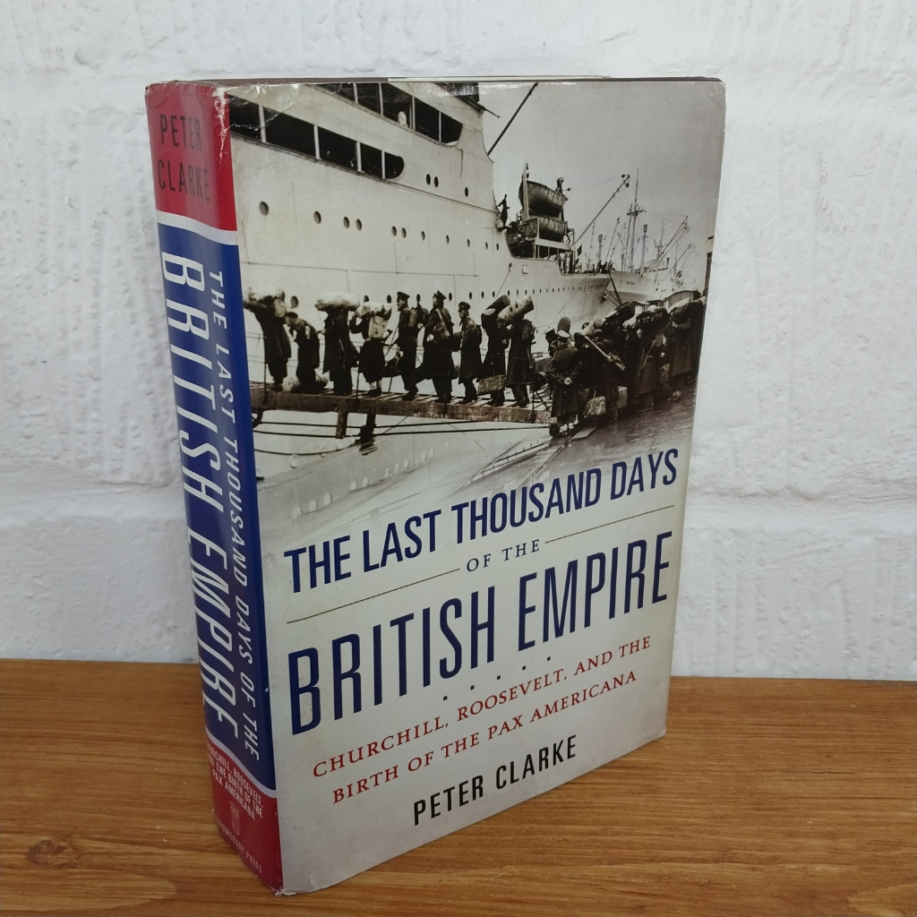 Last Thousand Days of the British Empire : Churchill, Roosevelt, and the ...