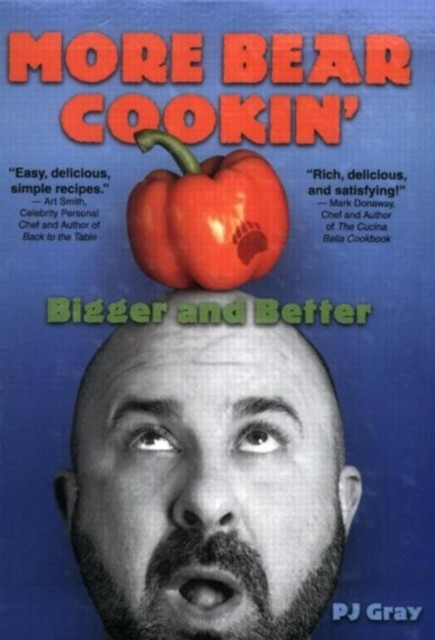 More Bear Cookin': Bigger and Better by PJ Gray PAPERBACK 9781560233268
