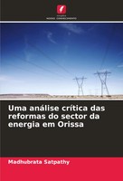 Madhubrata Satpathy | Uma AnáLise CríTica Das Reformas Do Sector Da Energia...