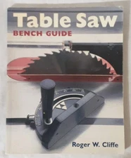 Table Saw Bench Guide by Cliffe, Roger W. 2002
