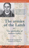 The Armies of The Lamb The Spirituality of Andrew Fuller Andrew Fuller Buch 2019