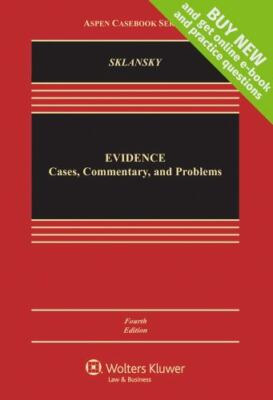 Evidence: Cases, Commentary, and Problems (Aspen Casebook) by Sklansky, David A