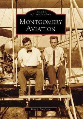 Montgomery Aviation by Billy J. Singleton (English) Paperback Book