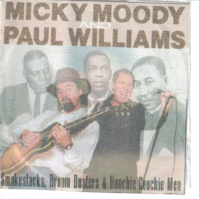 MICKY MOODY AND PAUL WILLIAMS Smokesteaks Broom Dusters & Hoochie Coochie Men