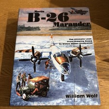 Martin B-26 Marauder: The Ultimate Look William Wolf Hardcover WITH DUSTJACKET