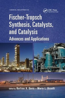 Fischer-tropsch Synthesis, Catalysts, and Catalysis : Advances and Applicatio...