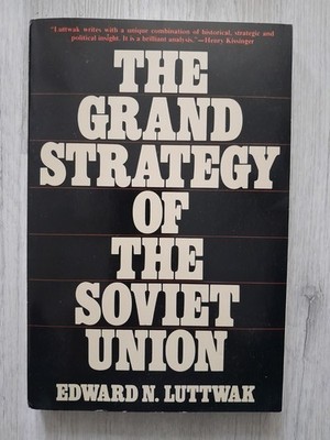 1983 ''The Grand Strategy of the Soviet Union'' by Edward N. Luttwak, Paperback