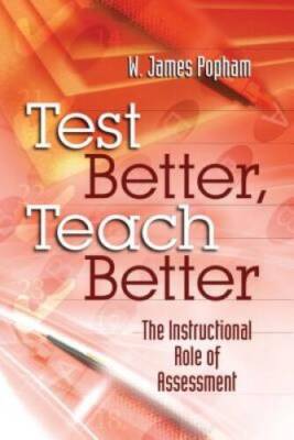 Test Better, Teach Better: The Instructional Role of Assessment - GOOD