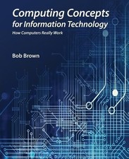 Bob Brown Computing Concepts for Information Technology (Paperback)