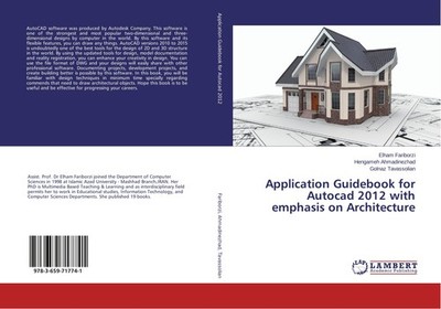 Application Guidebook for Autocad 2012 with emphasis on Architecture Golnaz Tava