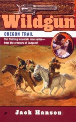 Wildgun: Oregon Trail. by Jack Hanson