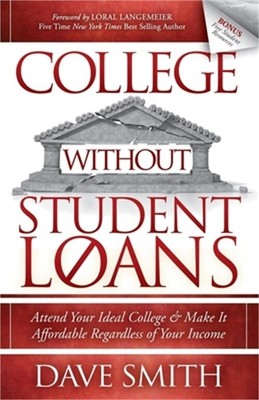 College Without Student Loans: Attend Your Ideal College & Make It Affordable Re