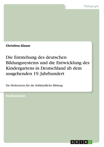 Christina Glaser | Die Entstehung Des Deutschen Bildungssystems Und Die...-image
