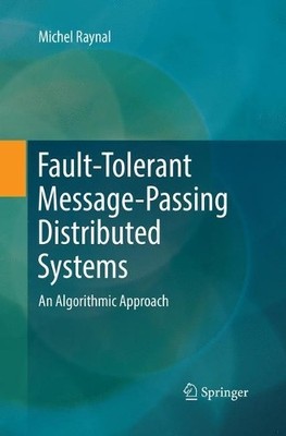 Fault-Tolerant Message-Passing Distributed Systems - 9783030068035
