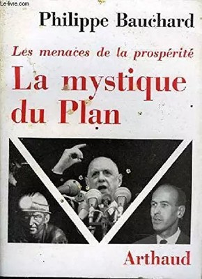 LA MYSTIQUE DU PLAN - Les menaces de la prospérité, BAUCHARD ( PHILIPPE )