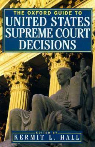 The Oxford Guide to United States Supreme Court Decisions  - hardcover - New