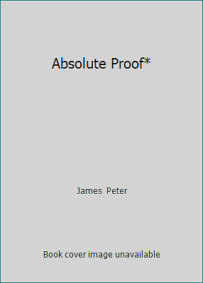 Absolute Proof* by James  Peter