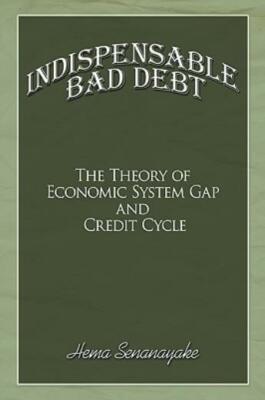 Indispensable Bad Debt: The Theory Of Economic System Gap And Credit Cycle