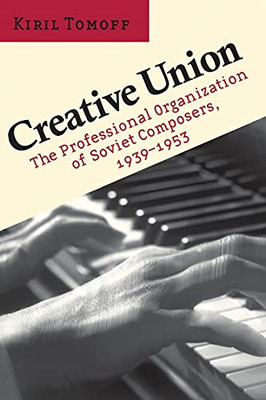 Creative Union: The Professional Organization of Soviet - Paperback / softback N
