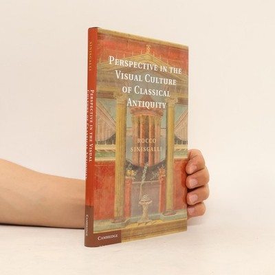 Perspective in the Visual Culture of Classical Antiquity  |  Rocco Sinisgalli