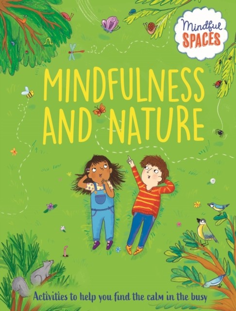 Mindful Spaces: Mindfulness and Nature by Katie Woolley PAPERBACK 9781526321039