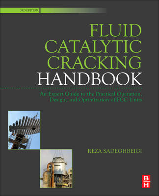 Fluid Catalytic Cracking Handbook Sadeghbeigi Hardback Butterworth-Heinemann 3e