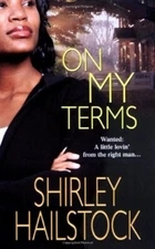 ON MY TERMS (DAFINA CONTEMPORARY ROMANCE) By Shirley Hailstock **Excellent**