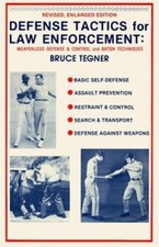 Defense Tactics for Law Enforcement: Weaponless Defense and Control and Baton ..