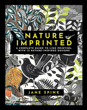 Nature Imprinted: a Complete Guide to Lino Printing, with 10 Nature-Inspired Des