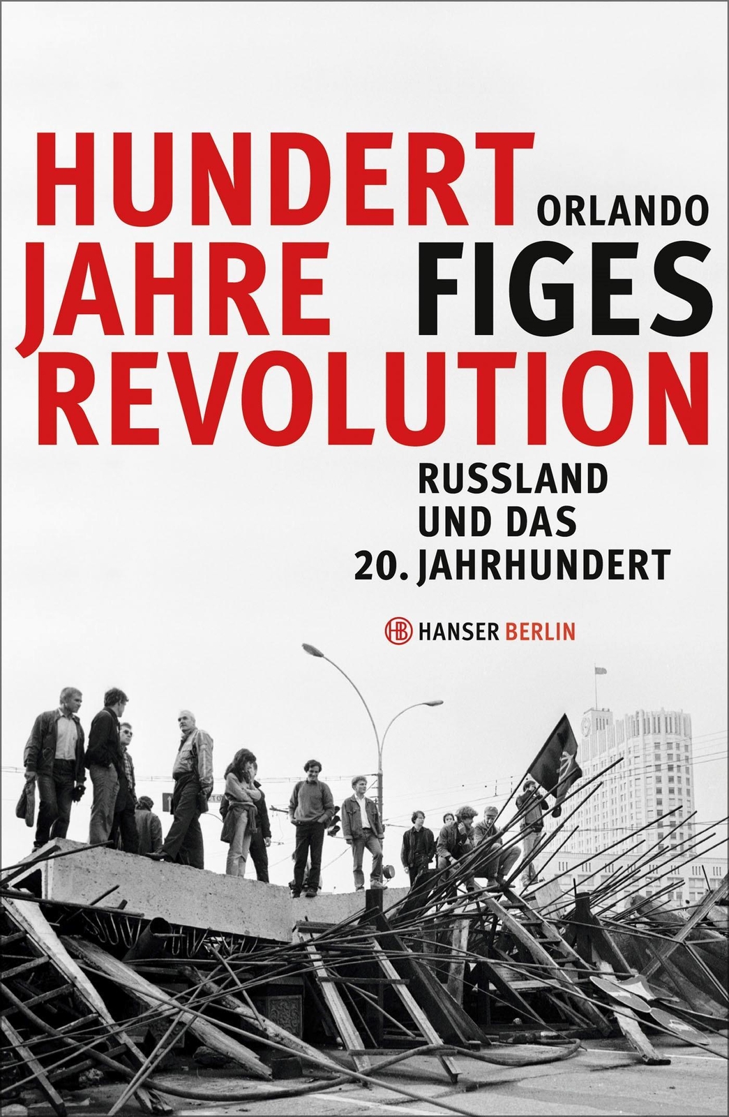 Thumbnail - Hundert Jahre Revolution Orlando Figes