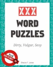 XXX Word Puzzles: Dirty, Vulgar, Sexy Crosswords, Word Search, Letter Drop and