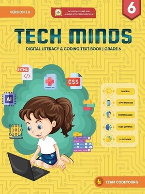 TECH MINDS Version 1.0: Digital Literacy & Coding Text Book Grade 6 by Team Code
